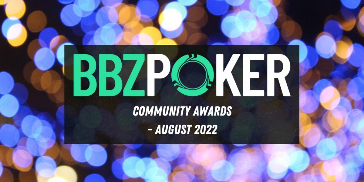 BBZ Poker’s Community Awards – August 2022