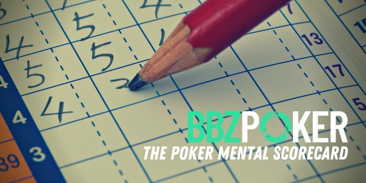 The Poker Mental Scorecard: How to put yourself in the best position to win