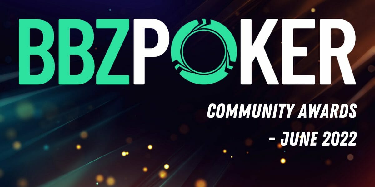 BBZ Poker’s Community Awards – June 2022
