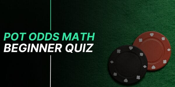 Poker Pot Odds Quiz: Ratios & Percentages
