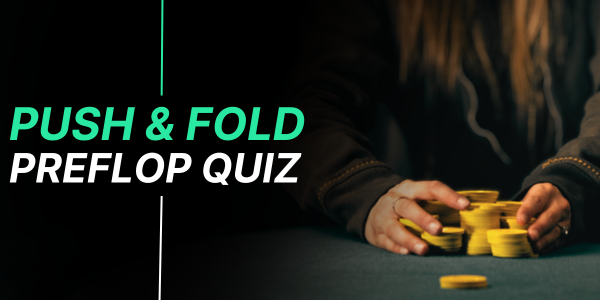 Push/Fold Quiz: Button Short Stack Strategy