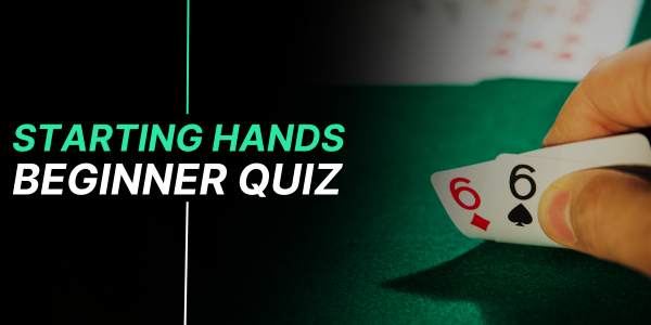 Poker Starting Hands Quiz: Hand Types & Combinations