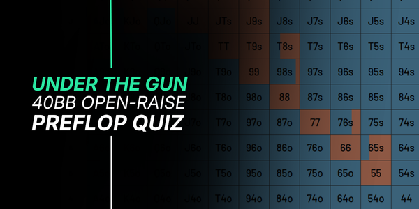 UTG Preflop Range Quiz: 40bb Tournament Poker